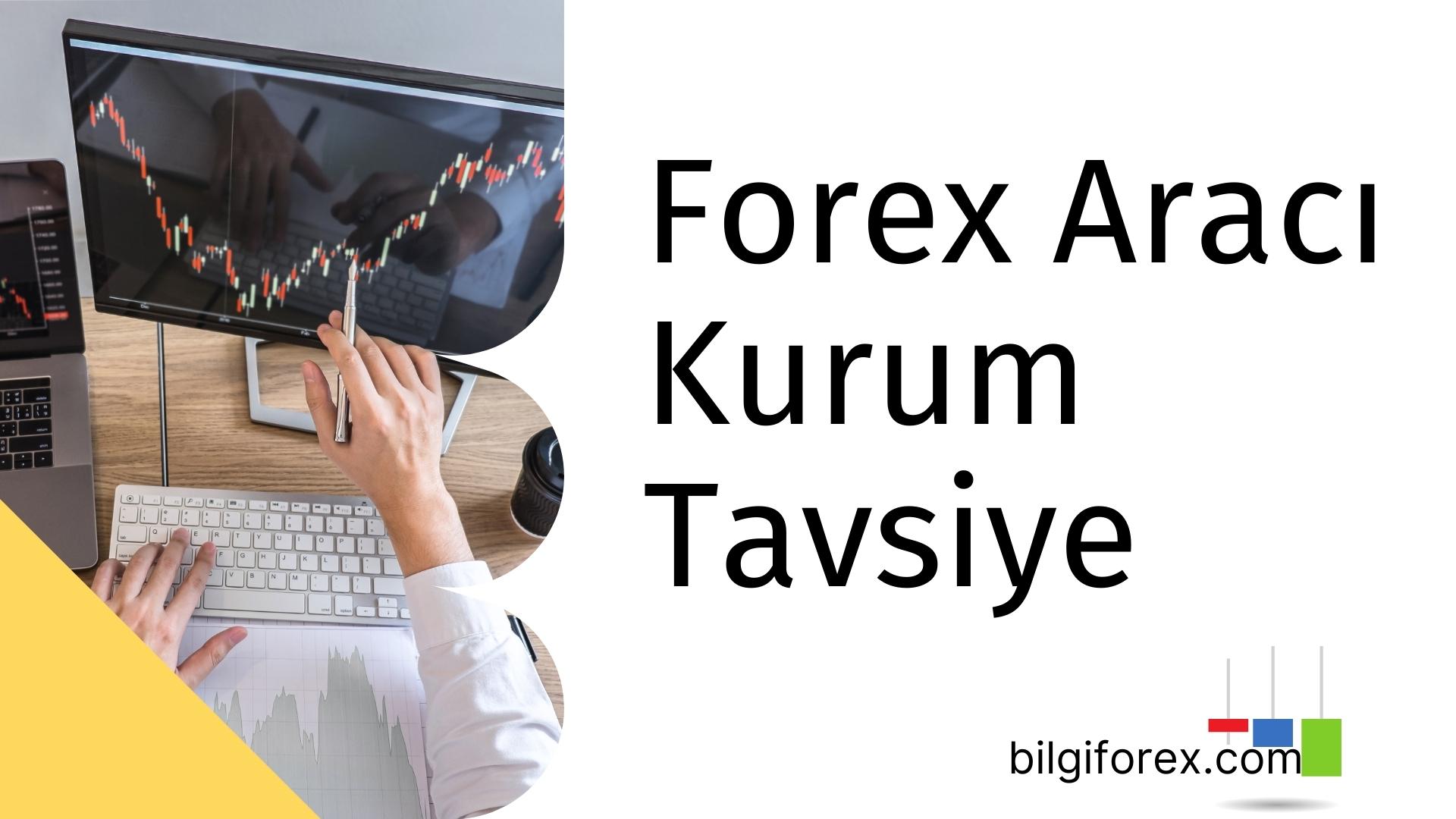 Forex Aracı Kurum Tavsiye