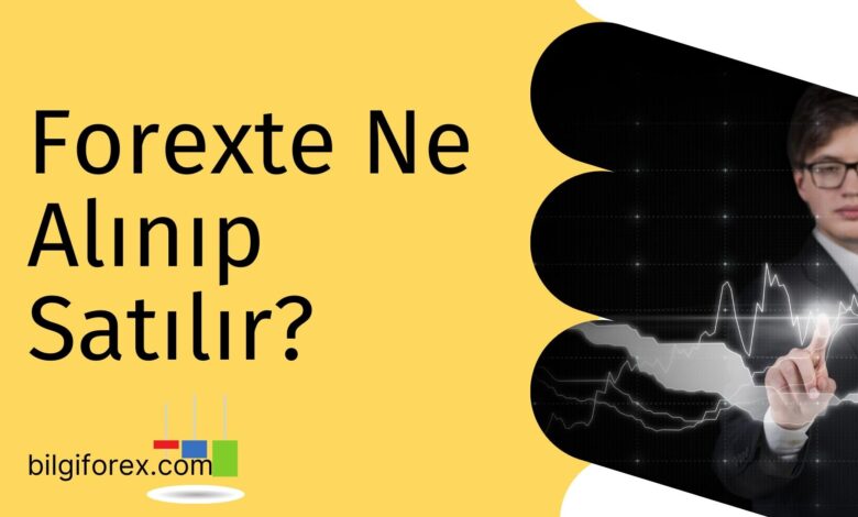 Forexte Ne Alınıp Satılır