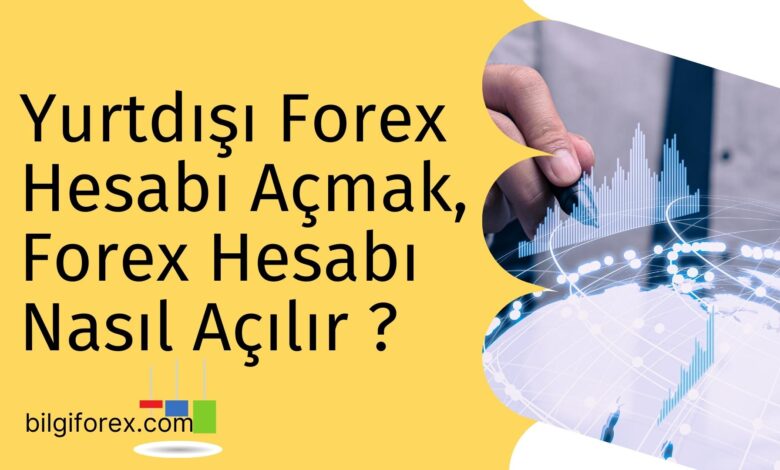 Yurtdışı Forex Nasıl Açılır
